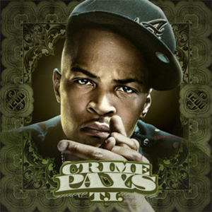Álbum Crime Pays de T.I.