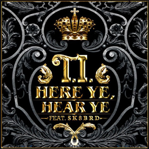 Álbum Here Ye, Hear Ye de T.I.