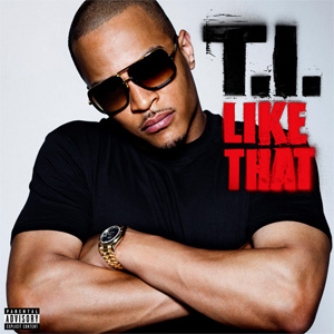 Álbum Like That de T.I.