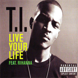 Álbum Live Your Life de T.I.