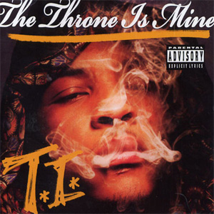 Álbum The Throne Is Mine de T.I.