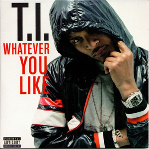 Álbum Whatever You Like de T.I.