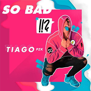 Álbum So Bad de Tiago PZK