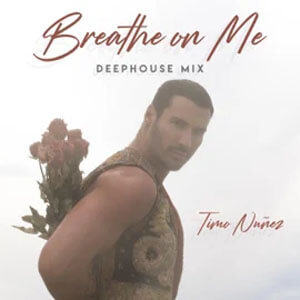 Álbum Breathe on Me (Deephouse Mix) de Timo Núñez