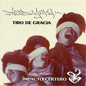 Álbum Impacto certero de Tiro De Gracia