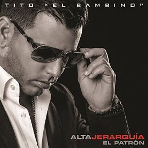 Álbum Alta Jeraquía de Tito El Bambino