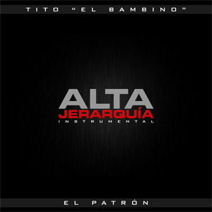 Álbum Alta Jerarquía (Instrumental)  de Tito El Bambino