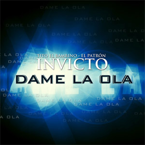 Álbum Dame La Ola  de Tito El Bambino