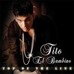 Álbum Top Of The Line de Tito El Bambino