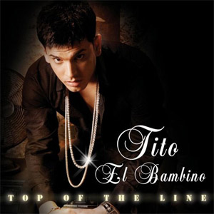 Álbum Top Of The Line de Tito El Bambino