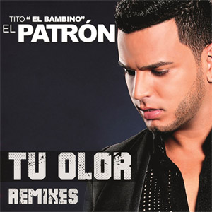 Álbum Tu Olor (Remixes)  de Tito El Bambino