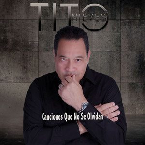 Álbum Canciones Que No Se Olvidan de Tito Nieves