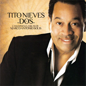 Álbum Dos: Canciones Clásicas De Marco Antonio Solís de Tito Nieves