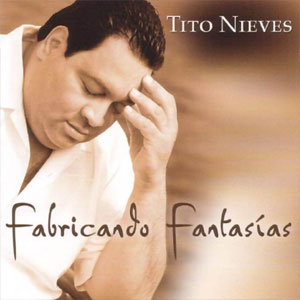 Álbum Fabricando Fantasías de Tito Nieves