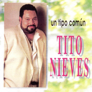 Álbum Un Tipo Común de Tito Nieves