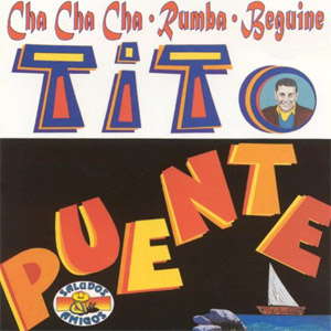 Álbum Cha Cha Cha - Rumba - Beguine de Tito Puente