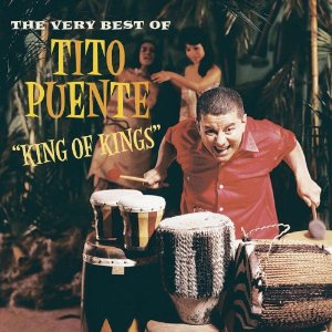 Álbum King of Kings: The Very Best of de Tito Puente