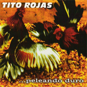 Álbum Peleando Duro de Tito Rojas