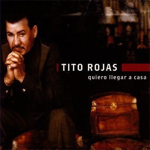 Álbum Quiero Llegar a Casa de Tito Rojas