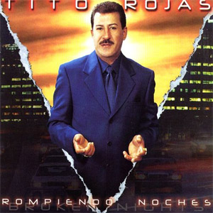 Álbum Rompiendo Noches de Tito Rojas