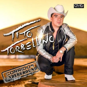 Álbum Corridos Underground de Tito Torbellino