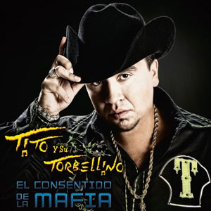 Álbum El Consentido de la Mafia de Tito Torbellino