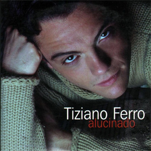 Álbum Alucinado de Tiziano Ferro