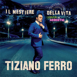 Álbum Il Mestiere Della Vita: Urban Vs Acoustic de Tiziano Ferro