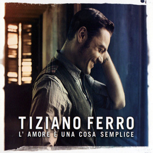 Álbum L'amore E Una Cosa Semplice de Tiziano Ferro