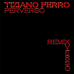 Álbum Perverso (Remix) de Tiziano Ferro