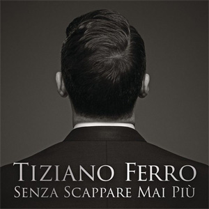 Álbum Senza Scappare Mai Piu de Tiziano Ferro