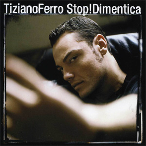 Álbum Stop! Dimentica de Tiziano Ferro