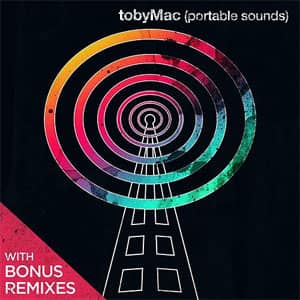 Álbum Portable Sounds (With Bonus Remixes) de TobyMac