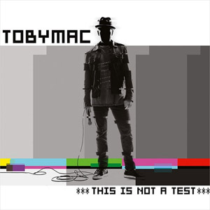 Álbum This Is Not a Test de TobyMac