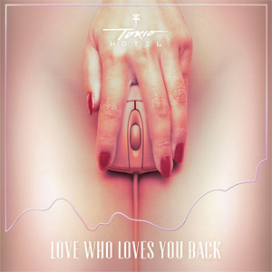 Álbum Love Who Loves You Back de Tokio Hotel