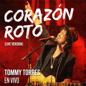 Álbum Corazón Roto (Live Versión)  de Tommy Torres