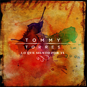 Álbum Lo Que Siento Por Ti de Tommy Torres