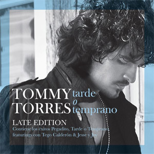 Álbum Tarde O Temprano (Late Edition) de Tommy Torres