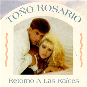Álbum Retorno a Las Raíces de Toño Rosario