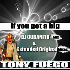 Álbum If You Got A Big (Bonus Mixes) de Tony Fuego