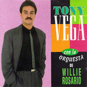 Álbum Con La Orquesta De Willie Rosario de Tony Vega