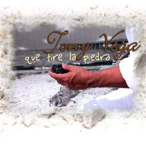 Álbum Que Tire La Piedra de Tony Vega