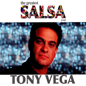 Álbum The Greatest Salsa Ever de Tony Vega