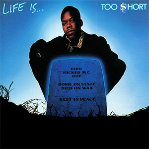 Álbum Life is Too Short de Too Short