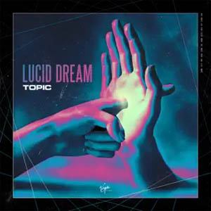 Álbum Lucid Dream de Topic