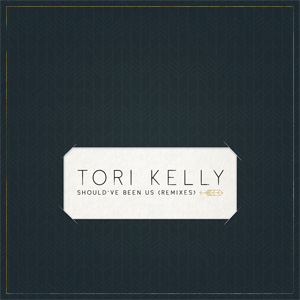 Álbum Should've Been Us (Remixes)  de Tori Kelly