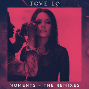 Álbum Moments (The Remixes) de Tove Lo