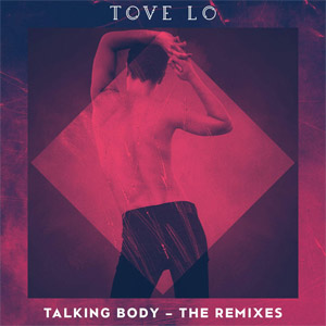 Álbum Talking Body (Remixes) de Tove Lo