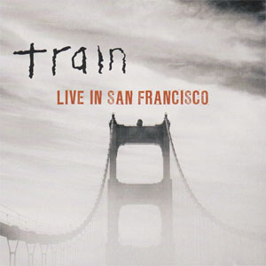 Álbum Live In San Francisco de Train