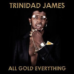 Álbum All Gold Everything de Trinidad James